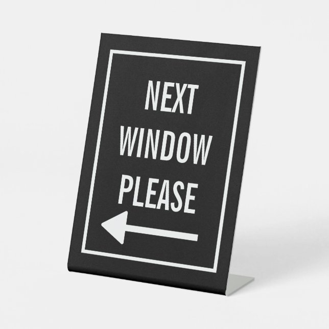 Next window please pedestal sign (Front)