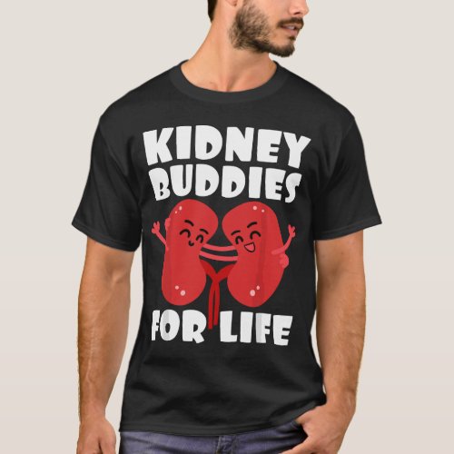 ney Buddies For Life Organ Transplantation Surgery T_Shirt