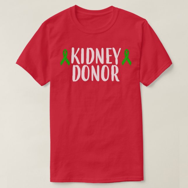ney Donor Transplant Living Donor 15 T-Shirt (Design Front)