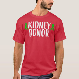 ney Donor Transplant Living Donor 15 T-Shirt