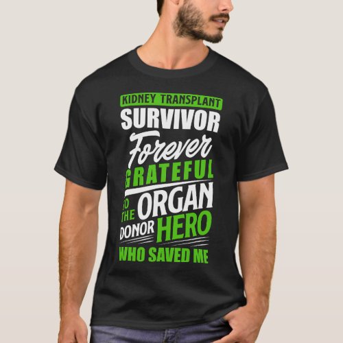 ney Transplant Survivor Organ ney Donor Recipient T_Shirt