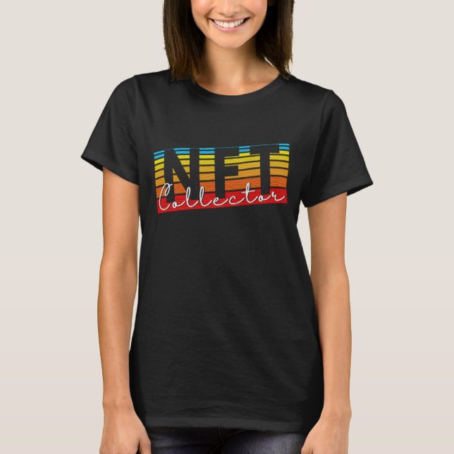 NFT COLLECTOR - NON FUNGIBLE TOKEN  T-Shirt (Front)