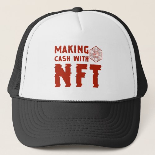 NFT MAKING CASH TRUCKER HAT