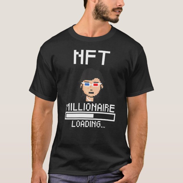 Nft Millionaire Loading  Nft Trader Crypto Nft T-Shirt (Front)