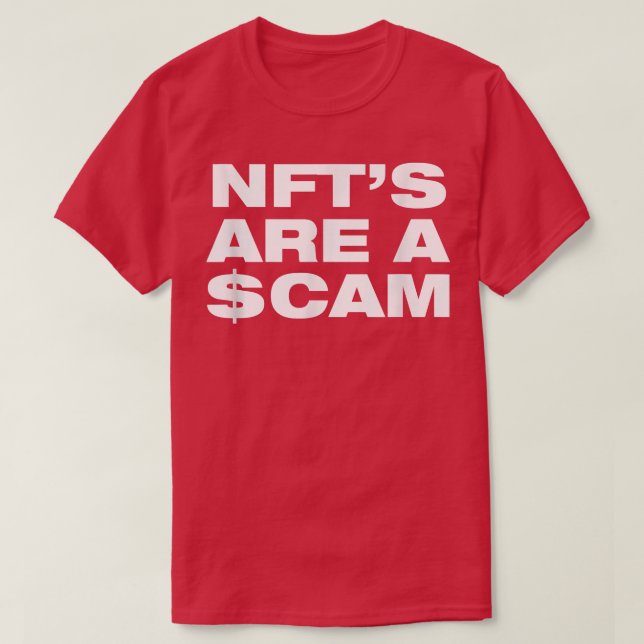 NFTs are a scam shirt, NFT shirt, NFT Collector, N T-Shirt (Design Front)