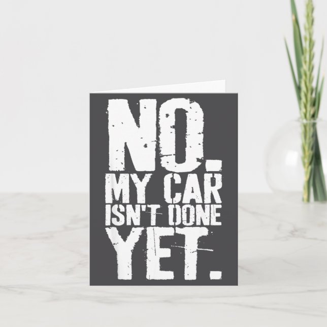 Nge No My Car Is Not Done Yet Funny Mechanic Garag Card (Front)