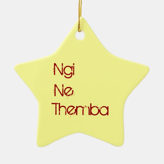 Ngi Ne Themba - I Have Hope Ceramic Ornament (Front)