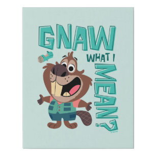 Nibbles Maplestick - Gnaw What I Mean? Faux Canvas Print