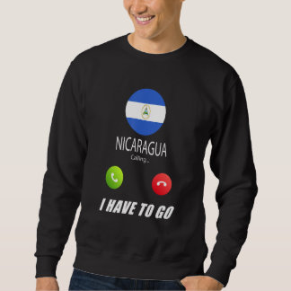 Nicaragua Flag Souvenir Nicaragua Is Calling Is Ca Sweatshirt