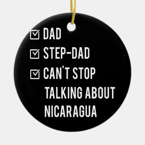 Nicaragua Step Dad Born Papa Fathers Day Ceramic Ornament