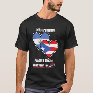 Nicaraguan Puerto Rican Heart Flags What's Not To T-Shirt
