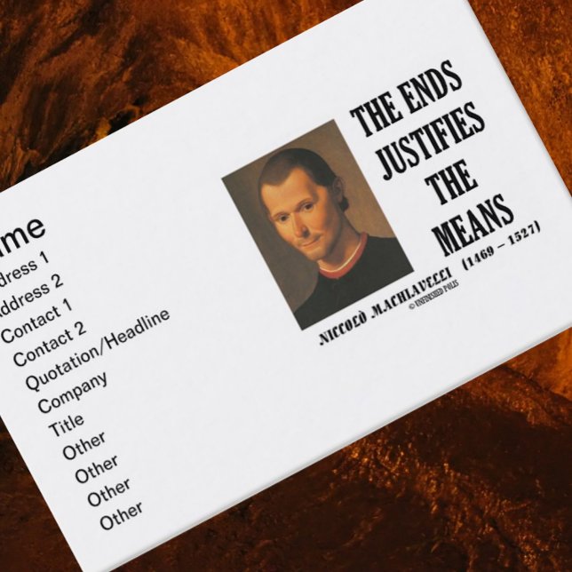 Niccolo Machiavelli The Ends Justifies The Means Business Card (Business card featuring Machiavelli's infamous political advice.)