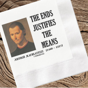 Niccolo Machiavelli The Ends Justifies The Means Napkins