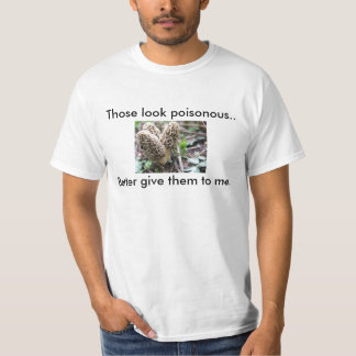 nice 3, Those look poisonous.. , Better give th... T-Shirt