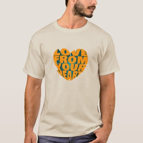 Nice 3D Text Design Love From Your Heart  T_Shirt