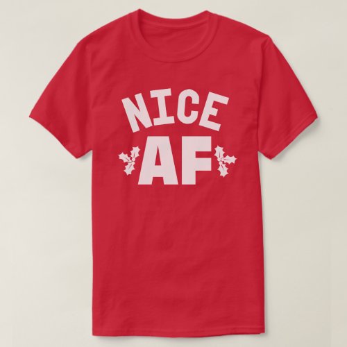 NICE AF T_Shirt
