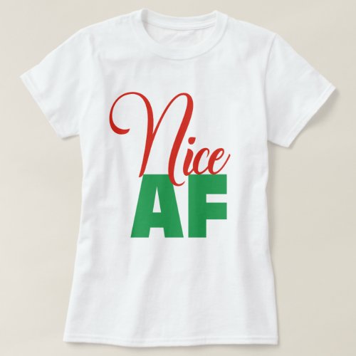 Nice AF T_Shirt
