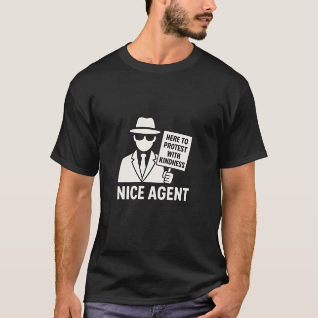 Nice Agent – Protest With Kindness Shirt (Front)