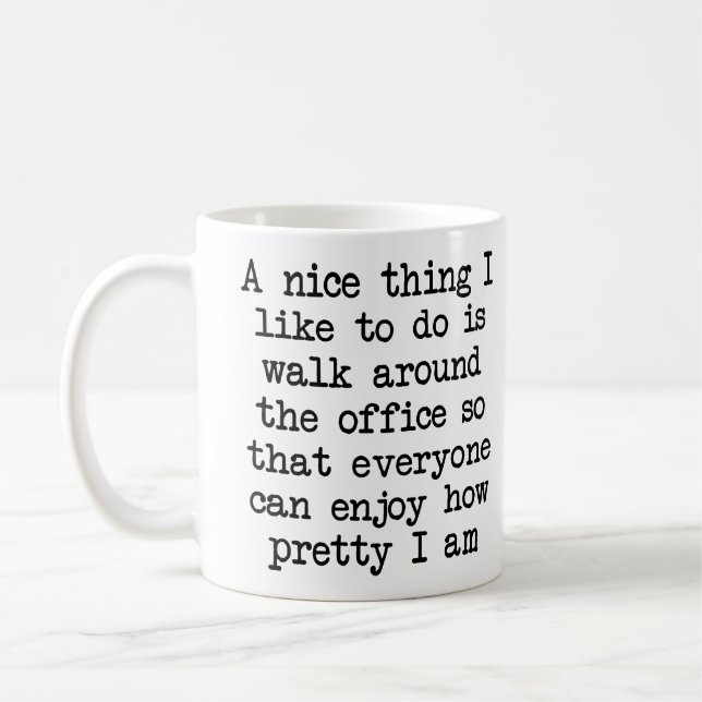 Nice And Pretty Office Humor Funny Mug (Left)