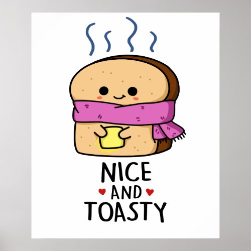 Nice And Toasty Funny Toast Butter Pun  Poster