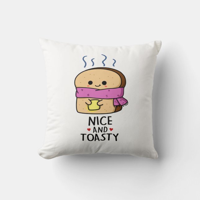 Nice And Toasty Funny Toast Butter Pun  Throw Pillow (Front)