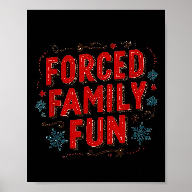 Nice Christmas Statement For Forced Family Fun Lov Poster (Front)