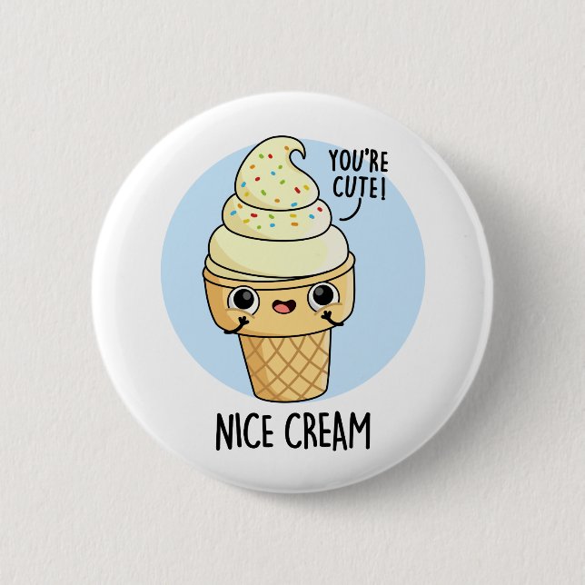 Nice Cream Funny Ice Cream Pun  Button (Front)