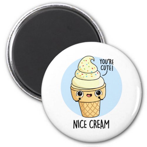 Nice Cream Funny Ice Cream Pun  Magnet
