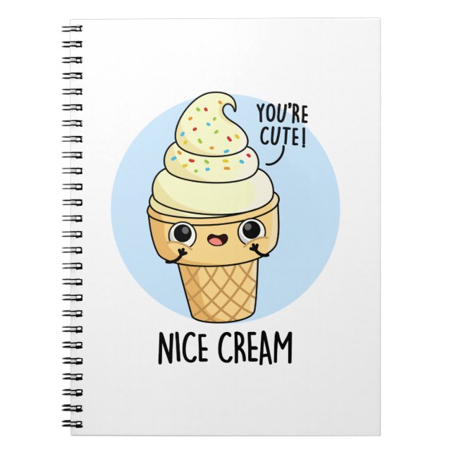 Nice Cream Funny Ice Cream Pun  Notebook (Front)