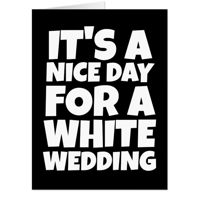 NICE DAY FOR WHITE WEDDING BIG BIGGEST CARD (Front)
