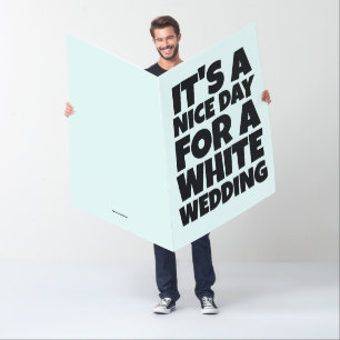 NICE DAY FOR WHITE WEDDING BIG BIGGEST CARD