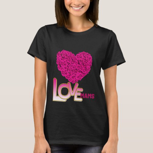 Nice Design Love mams T_shirt