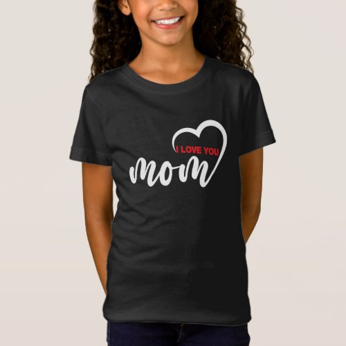 Nice Design Text I Love You Mom With Heart  T_Shirt