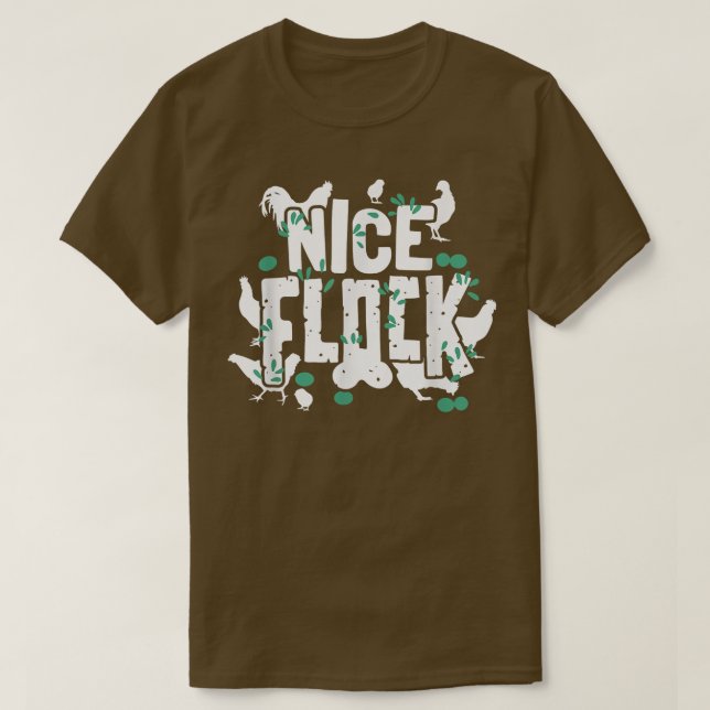 Nice Flock  Graphic Chicken Farmer Clothes & Crazy T-Shirt (Design Front)