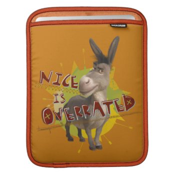 Nice Is Overrated Ipad Sleeve by ShrekStore at Zazzle
