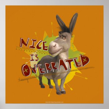 Nice Is Overrated Poster by ShrekStore at Zazzle