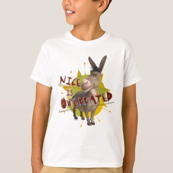 Nice Is Overrated T-shirt by ShrekStore at Zazzle