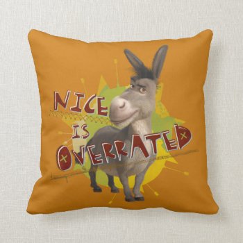 Nice Is Overrated Throw Pillow by ShrekStore at Zazzle