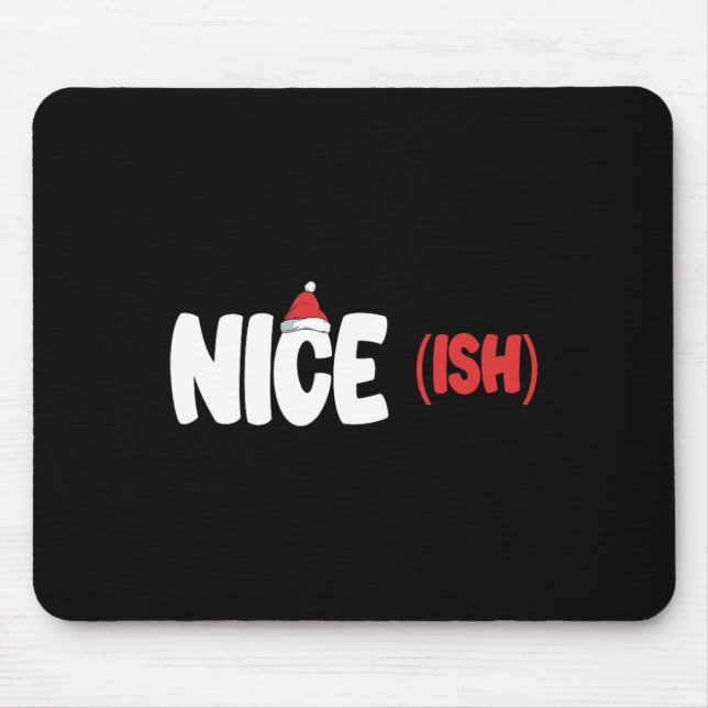 Nice-ish Funny Matching Christmas Family Xmas  Mouse Pad (Front)