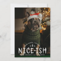 Nice-ish Naughty or Nice Funny Dog Christmas Card