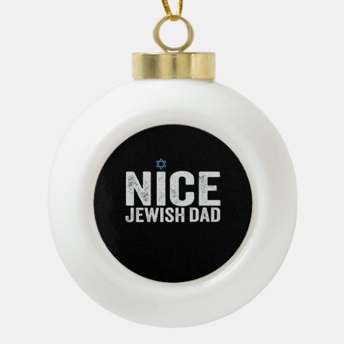 Nice Jewish Dad Hanukkah Jewish Family Gift Ceramic Ball Christmas Ornament