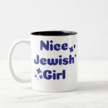 Nice Jewish Girl Two-Tone Coffee Mug<br><div class="desc">The perfect gift for all the nice Jewish girls in your life. Perfect for Hanukkah or a bat mitzvah gift!</div>