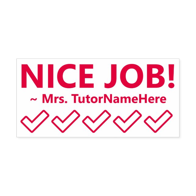 "NICE JOB!" + Educator's Name Rubber Stamp (Design)