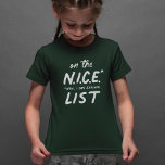 Nice list cute funny Christmas kids' T-Shirt<br><div class="desc">On the nice list? This funny Christmas shirt is perfect for those who may or may not be on Santa's nice list. Sometimes "nice" stands for "now I can explain" - and it's perfect for ornery but still good kids. This cute and clever t-shirt for kids is sure to bring...</div>