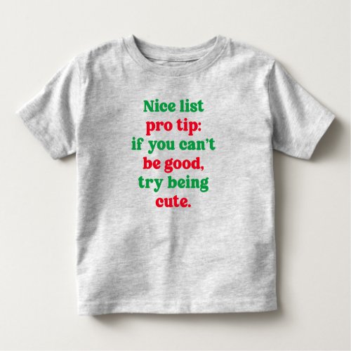 Nice list cute funny red and green Christmas Toddler T_shirt