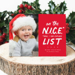 Nice list funny cute one photo red Christmas Holiday Card<br><div class="desc">On the nice list? This funny Christmas card is perfect for those who may or may not be on Santa's nice list. Sometimes "nice" stands for "now I can explain" - and it's perfect for photos of ornery but still good kids or pets. This red, one-photo holiday card is sure...</div>