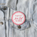Nice List Member Approved By Santa Christmas Button<br><div class="desc">There is still time to get on the Nice List! The name is the only editable text. The colour can be changed via the "Customize It" button above.</div>