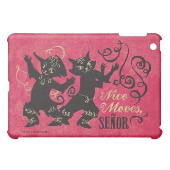 Nice Moves  Senor Case For The Ipad Mini by pussinboots at Zazzle