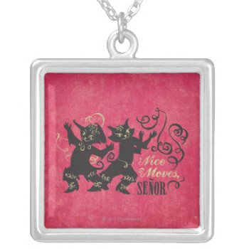 Nice Moves  Senor Silver Plated Necklace by pussinboots at Zazzle