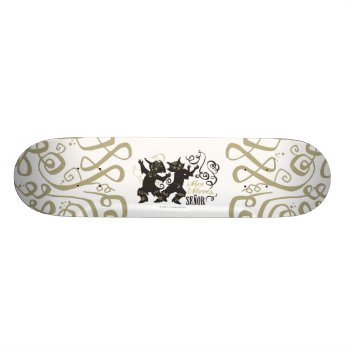 Nice Moves  Senor Skateboard Deck by pussinboots at Zazzle